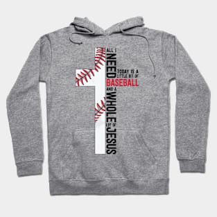 I Need Baseball And Jesus Sports Mom Gift Christian Cross Hoodie